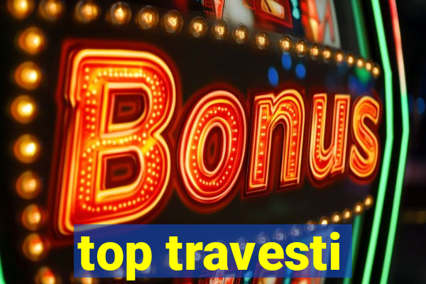 top travesti